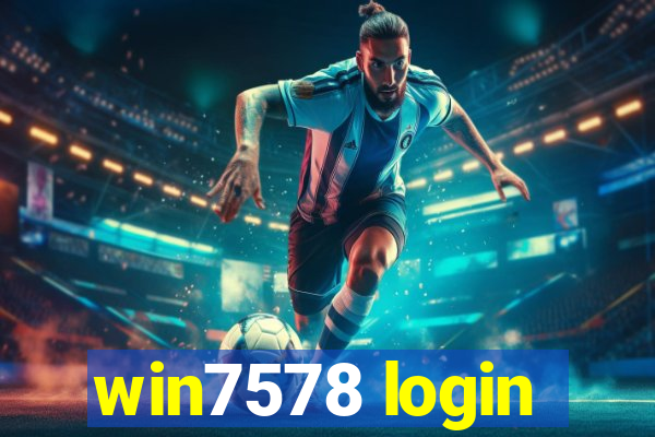 win7578 login